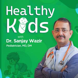 Healthy kids with Dr. Sanjay Wazir