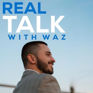 Real Talk with Waz