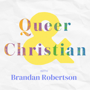 Queer & Christian with Brandan Robertson