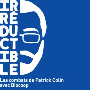 Irréductible, les combats de Patrick Colin avec Biocoop