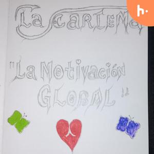 LA CARIEMA(La Motivación Global)