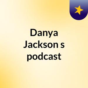 Danya Jackson's podcast