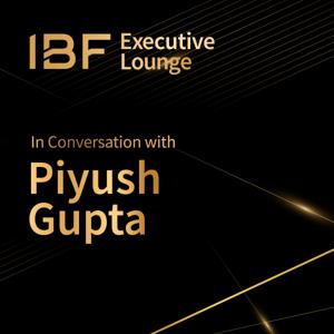 IBF Executive Lounge: In Conversation with Piyush Gupta