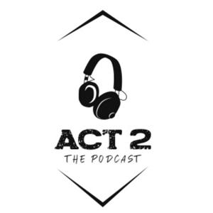 Act 2: The Podcast