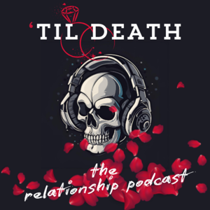 'Til Death: The Relationship Podcast