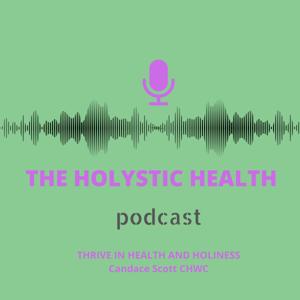 The Holystic Health Podcast