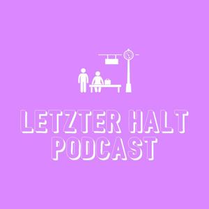 Letzter Halt Podcast