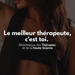 Le meilleur thérapeute, c'est toi.