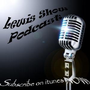 Lewis Show Podcast