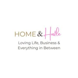 Home and Hustle Podcast