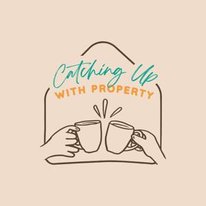 Catching Up With Property