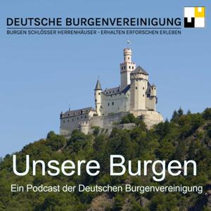 Unsere Burgen - Ein Podcast der Deutschen Burgenvereinigung