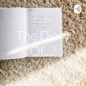 The Diary Of...?