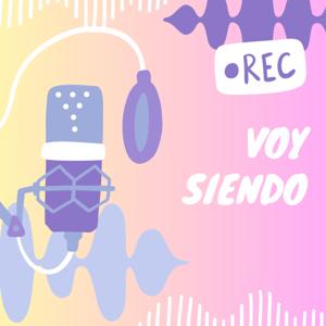 Voy siendo podcast