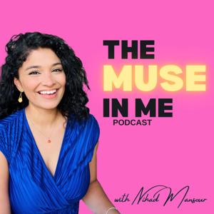 The Muse in Me with Nihad Mansour