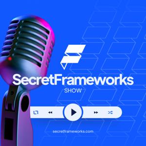 The SecretFrameworks Show