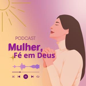 Mulher, fé em Deus!