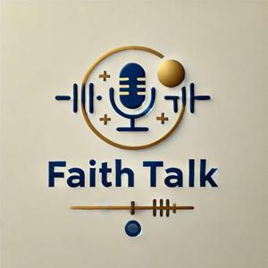 Faith Talk Podcast