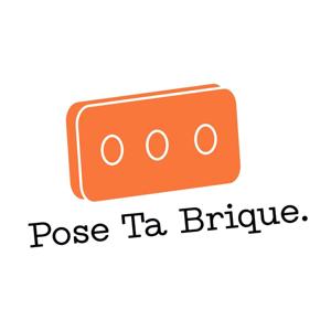 Pose Ta Brique Podcast