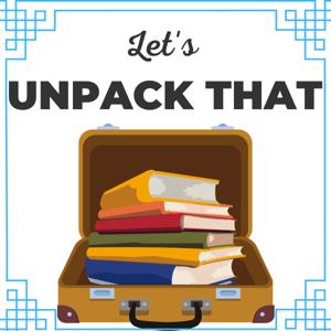 Let's Unpack That