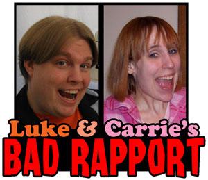Luke & Carrie's Bad Rapport