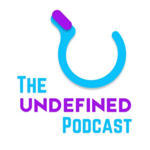 The Undefined Podcast