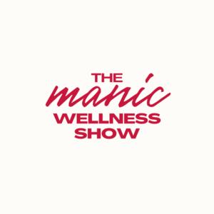 The Manic Wellness Show