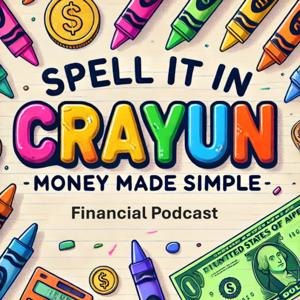 Spell It In Crayun: Money Made Simple Financial Podcast