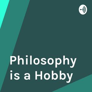 Philosophy is a Hobby