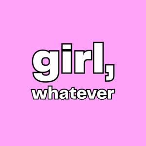 Girl Whatever