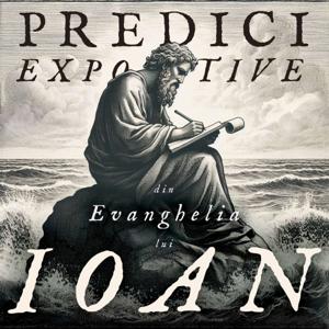 Predici Expozitive din Evanghelia lui Ioan