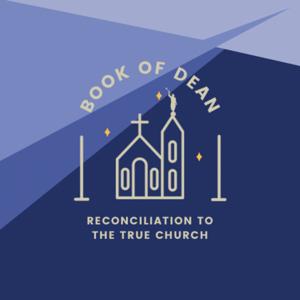 Book of Dean: reconciliation to the true church