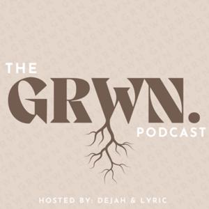The GRWN. Podcast