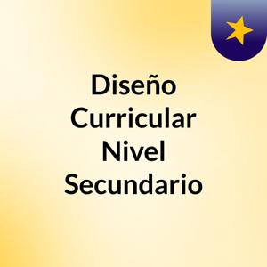 Diseño Curricular Nivel Secundario