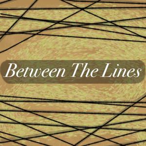 Between The Lines