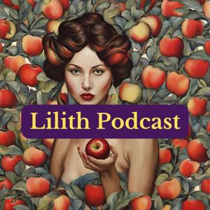 The Lilith Podcast