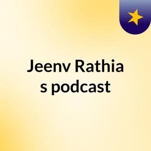 Jeenv Rathia's podcast