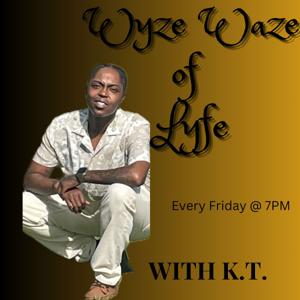 WYZE WAZE OF LYFE