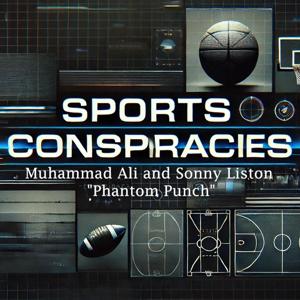 Muhammad Ali -  Sports Conspiracies