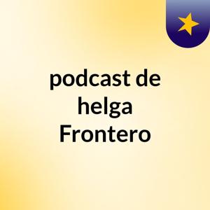 podcast de helga Frontero