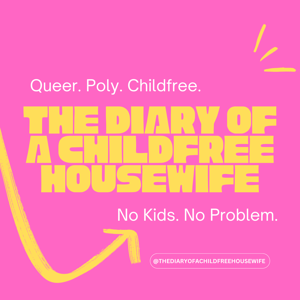 The Diary of a Childfree Housewife