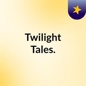 Twilight Tales.
