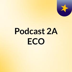Podcast 2A ECO