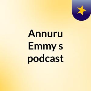 Annuru Emmy's podcast