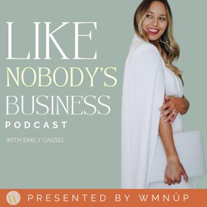 Like Nobody's Business with Emily Cassel