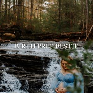 The Birth Prep Bestie Podcast