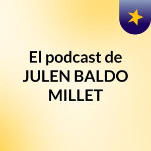 El podcast de JULEN BALDO MILLET