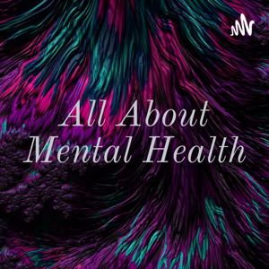 All About Mental Health