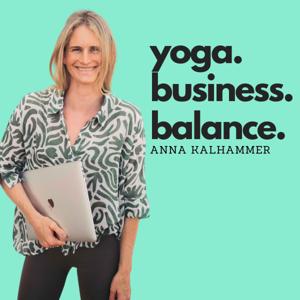 Yoga, Business & Balance: Die Kunst, alles unter einen Hut zu bringen