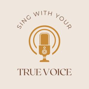 Sing with Your True Voice